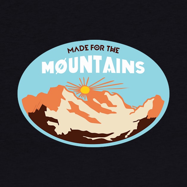 MADE FOR THE MOUNTAINS by Juan726